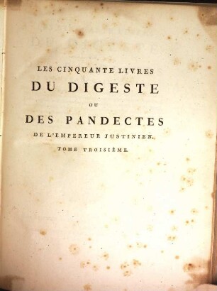 Les cinquante livres du Digeste ou des Pandectes de l'Empereur Justinien, 3