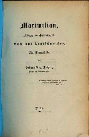 Maximilian, Erzherzog von Oesterreich-Este, Hoch- und Deutschmeister : ein Lebensbild