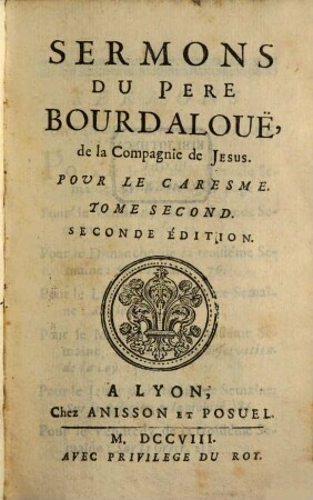 Sermons Du Pere Bourdalouë, de la Compagnie de Jesus, Pour le Caresme, 2