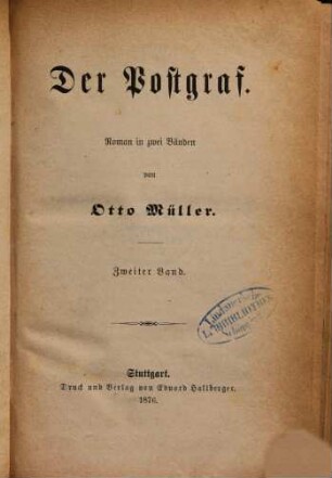 Der Postgraf : Roman in zwei Bänden von Otto Müller. 2