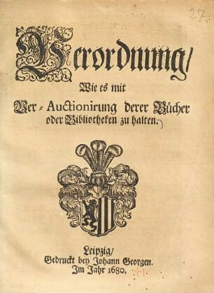 Verordnung, wie es mit Ver-Auctionirung derer Bücher oder Bibliotheken zu halten