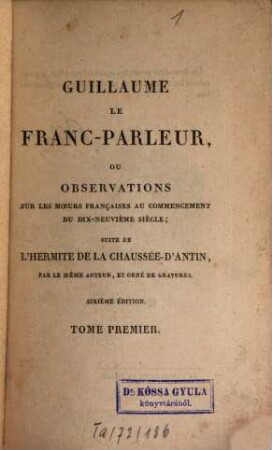 Oeuvres. 2,1. Guillaume, le franc-parleux, ou observations ... T. 1. - 1815. - 388 S. : 1 Ill.