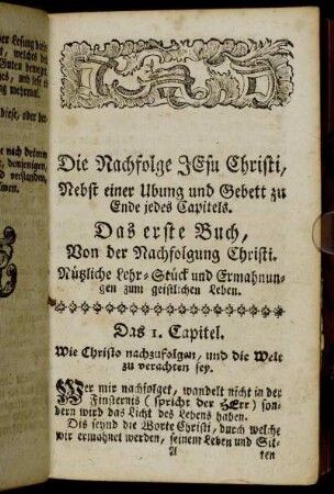 Das erste Buch, Von der Nachfolgung Christi. Nützliche Lehr-Stück und Ermahnungen zum geistlichen Leben.