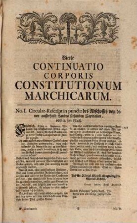 Corpus Constitutionum Marchicarum, Oder Königl. Preußis. und Churfürstl. Brandenburgische in der Chur- und Marck Brandenburg, auch incorporirten Landen publicirte und ergangene Ordnungen, Edicta, Mandata, Rescripta etc. : Von Zeiten Friedrichs I. Churfürstens zu Brandenburg, etc. biß ietzo unter der Regierung Friderich Wilhelms Königs in Preussen etc. ad annum 1736. inclusive, [10]. Continuatio IV. Derer in der Chur- und Marck Brandenburg, auch incorporirten Landen, ergangenen Edicten... von 1748. biß 1750. inclusive