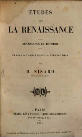Etudes sur la renaissance : Renaissance et Réforme. Erasme-Thom. Morus-Melanchthon