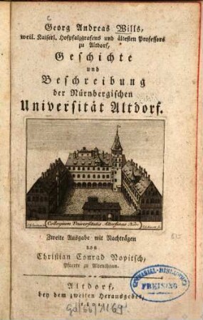 Georg Andreas Wills, Kaiserl. Hofpfalzgrafens und ältesten Professors zu Altdorf, Geschichte und Beschreibung der Nürnbergischen Universität Altdorf