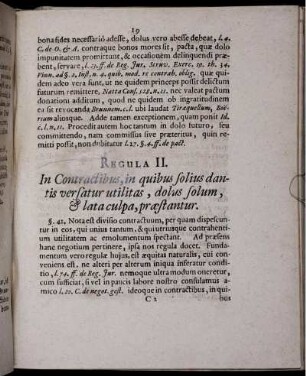 Regula II. In Contractibus, in quibus solius dantis versatur utilitas, dolus solum, & lata culpa, praestantur