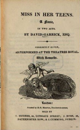 Miss in her teens : a farce, in two acts ; correctly given, as performed at the Theatres Royal ; with remarks