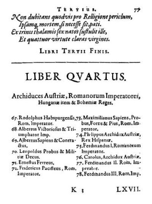 Liber Qvartus. Archiduces Austriæ, Romanorum Imperatores, Hungariæ item & Bohemiæ Reges.