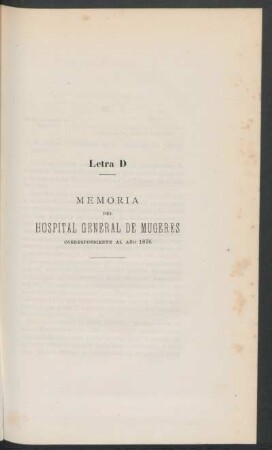 Letra D - Memoria del Hospital General de Mugeres correspondiente al año 1876