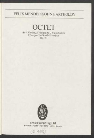 Octet : for 4 violins, 2 violas and 2 violoncellos : E♭ major/Es-Dur/Mi♭ majeur : op. 20