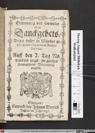 Erinnerung und Formular eines Danckgebets/ Wegen dessen zu Münster geschlossenen allgemeinen Reichsfriedens : Auff den 2. Tag Novembris 1648. im gantzen Hertzogthumb Würtemberg angestellt