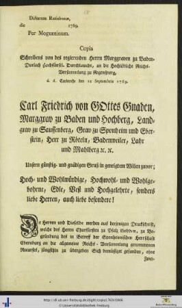 Copia Schreibens von des regierenden Herrn Marggraven zu Baden-Durlach Hochfürstl. Durchlaucht, an die Hochlöbliche Reichs-Versammlung zu Regenspurg