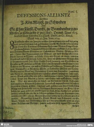 Defensions-Alliantz Zwischen I. Kön. Majest. zu Schweden Vnd Sr. ChurFürstl. Durchl. von Brandenburg geschlossen zu Cöln an der Spree, den 1. Decemb. Anno 1673.