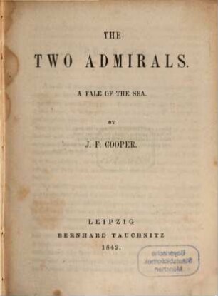 The two admirals : a tale of the sea ; [in one volume]
