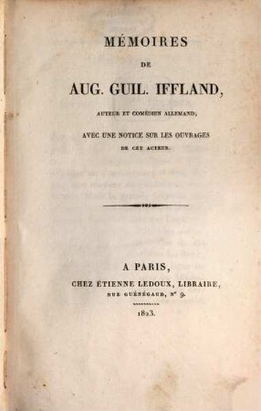 Mémoires de Aug. Guil. Iffland, auteur et comédien allemand : avec une notice sur les ouvrages de cet acteur
