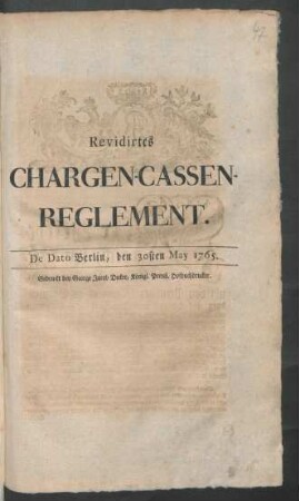 Revidirtes Chargen-Cassen-Reglement : De Dato Berlin, den 30sten May 1765