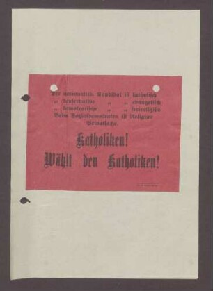 Flugblatt: "Katholiken! Wählt den Katholiken" Wahldrucksache des Zentrums, August Sandfuchs, Wolfach
