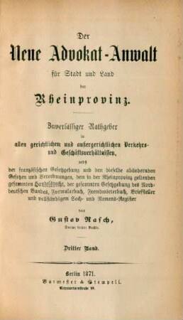 Bd. 3: Der Neue Advokat-Anwalt für Stadt und Land der Rheinprovinz