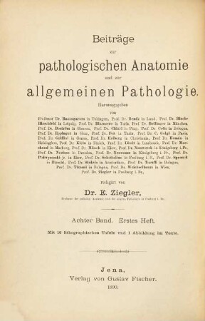 Beiträge zur pathologischen Anatomie und zur allgemeinen Pathologie. 8. 1890