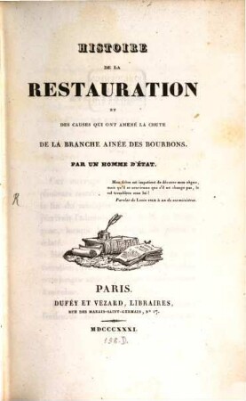 Histoire de la restauration et des causes qui ont amené la chute de la branche ainée des Bourbons. 1