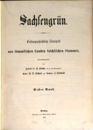 Sachsengrün : culturgeschichtliche Zeitschrift aus sämmtlichen Landen Sächsischen Stammes. 1. 1861