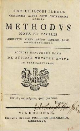 Iosephi Iacobi Plenck ... Methodvs nova et facilis argentvm vivvm aegris venerae labe infectis exhibendi : accedit hypothesis nova de actione metalli huius in vias salivalis