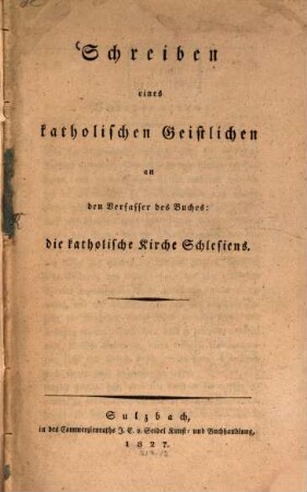 Schreiben eines katholischen Geistlichen an den Verfasser des Buches: "Die katholische Kirche Schlesiens"