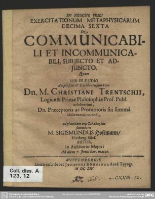 Exercitationum metaphysicarum decima sexta ... De communicabili et incommunicabili