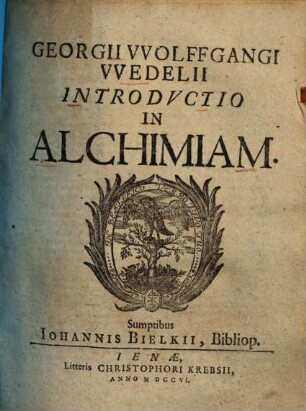 Georgii Wolffgangi Wedelii Introductio in Alchimiam