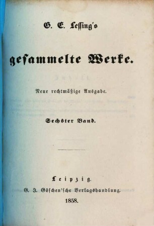 G. E. Lessing's gesammelte Werke. 6