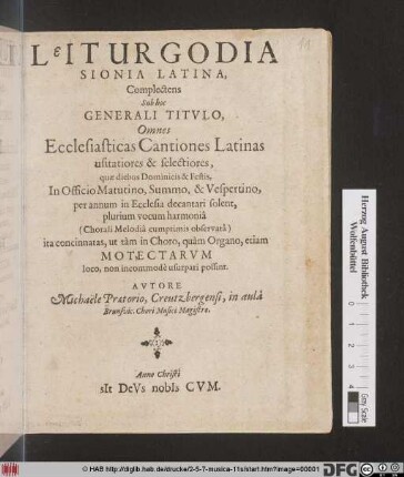 Leiturgodia Sionia Latina : Complectens Sub hoc Generali Titvlo, Omnes Ecclesiasticas Cantiones Latinas usitatiores & selectiores, quæ diebus Dominicis & Festis, In Officio Matuino, Smmo, & Vespertino, per annum in Ecclesia vocum harmoniâ (Chorali Melodiâ cumprimis observatâ) ita concinnatas, ut tàm in Chori, quàm Organo, etiam Motectarvm loco, non commodè usurpari possint