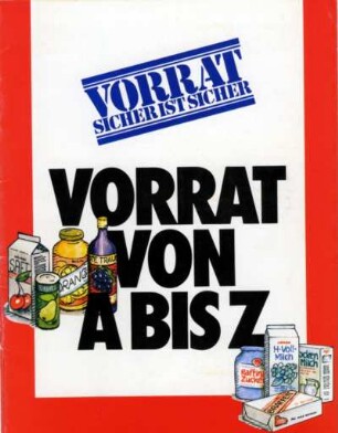 Vorrat von A bis Z. Vorrat. Sicher ist sicher