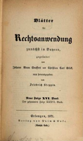 Dr. J. A. Seuffert's Blätter für Rechtsanwendung, 36. 1871