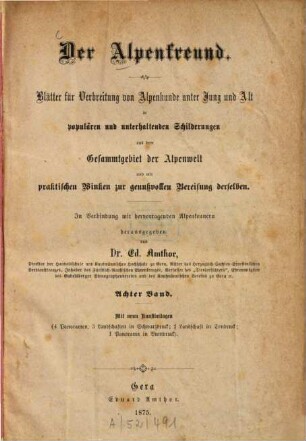 Der Alpenfreund : Monatshefte für Verbreitung von Alpenkunde ... in populären u. unterhaltenden Schilderungen aus dem Gesamtgebiet der Alpenwelt ... 8, 8. 1875