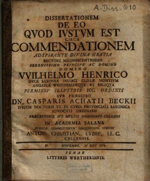 Dissertationem De Eo Quod Iustum Est Circa Commendationem ... Sub Praesidio Dn. Casparis Achatii Beckii ... Subiicit Anton. Christian. Lübbe, LL. C. Cellensis ...