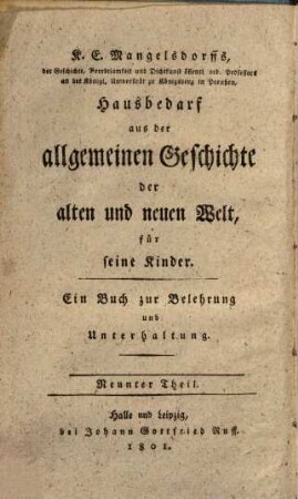 Hausbedarf aus der allgemeinen Geschichte der alten und neuen Welt : für seine Kinder von 12 bis 15 Jahren, allenfalls auch etwas darüber, 9=4