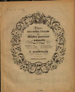 Délices de l'opéra italien : six mélodies gracieuses de Bellini ; pour le piano ; oeuvre 26, 1. Marche de Norma. - 5 S. - Pl.Nr. 6377