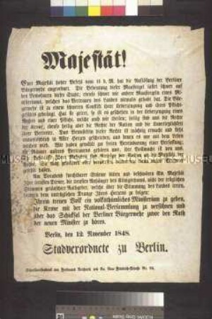 Maueranschlag: Majestät! Offener Brief der Stadtverordneten an den König, die Bürgerwehr nicht abzuschaffen; Berlin, 12. November 1848