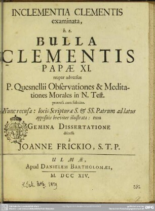 Inclementia Clementis examinata, h. e. Bulla Clementis Papae XI. nuper adversus P. Quesnellii Observationes & Meditationes Morales in N. Test. protrusa cum fulmine