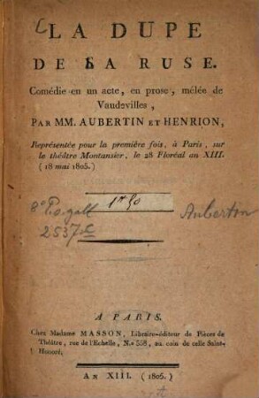 La dupe de sa ruse : Comédie en un acte, en prose, mêlée de Vaudevilles