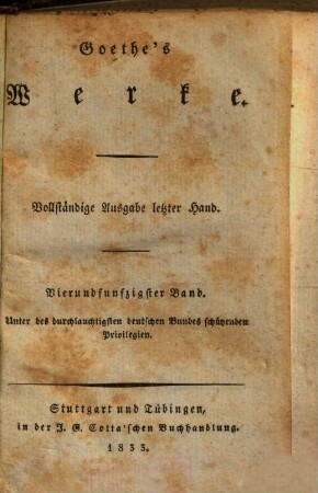 Goethe's Werke : Unter des durchlauchtigsten deutschen Bundes schützenden Privilegien. 54 : Goethe's nachgelassene Werke ; 14