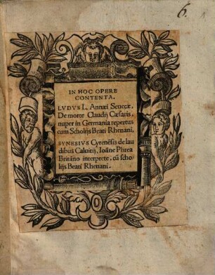 Joannes Frobenius lectori, habes iterum Morias Encomium : Antecedunt: L. Annaei Seneca de morte Claudii Caesaris. Synesius de laudibus Calvitii