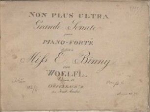 NON PLUS ULTRA : Grande Sonate pour PIANO-FORTÉ ; dediée à Miss E. Binny ; oeuvre 41