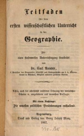 Leitfaden für den ersten wissenschaftlichen Unterricht in der Geographie : für einen stufenweisen Unterrichtsgang bearbeitet