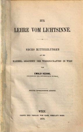 Zur Lehre vom Lichtsinne : sechs Mittheilungen an die Kaiserl. Akademie der Wissenschaften in Wien