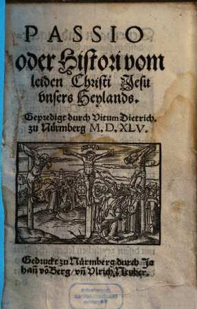 Passio oder Histori vom leiden Christi Jesu vnsers Heylands