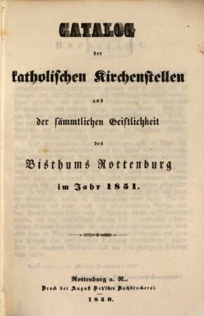 Katalog der katholischen Kirchenstellen und der sämmtlichen Geistlichkeit des Bisthums Rottenburg : im Jahre .., 1851