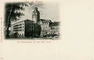 Die Pleißenburg um das Jahr 1850 [Das alte Leipzig]