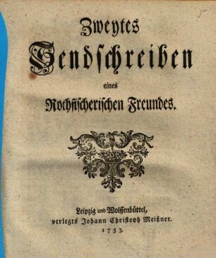 Sendschreiben eines Rothfischerischen Freundes, [2]. Zweytes Sendschreiben eines Rothfischerischen Freundes